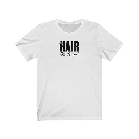 MY HAIR, YES ITS REAL (t-shirt)
