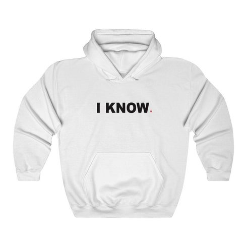 I KNOW (hoodie)