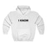 I KNOW (hoodie)