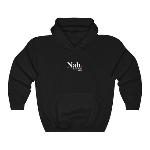 NAH. (ROSA PARKS) (hoodie)