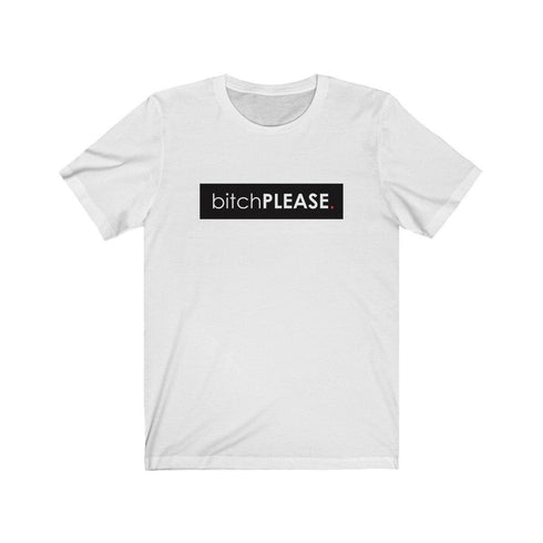 BITCH PLEASE (t-shirt)