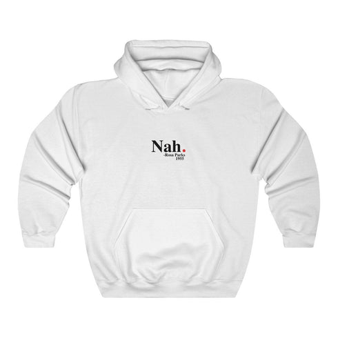 NAH. (ROSA PARKS) (hoodie)